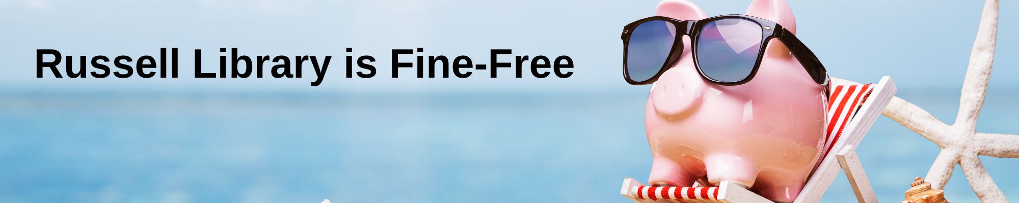Russell Library is Fine-Free