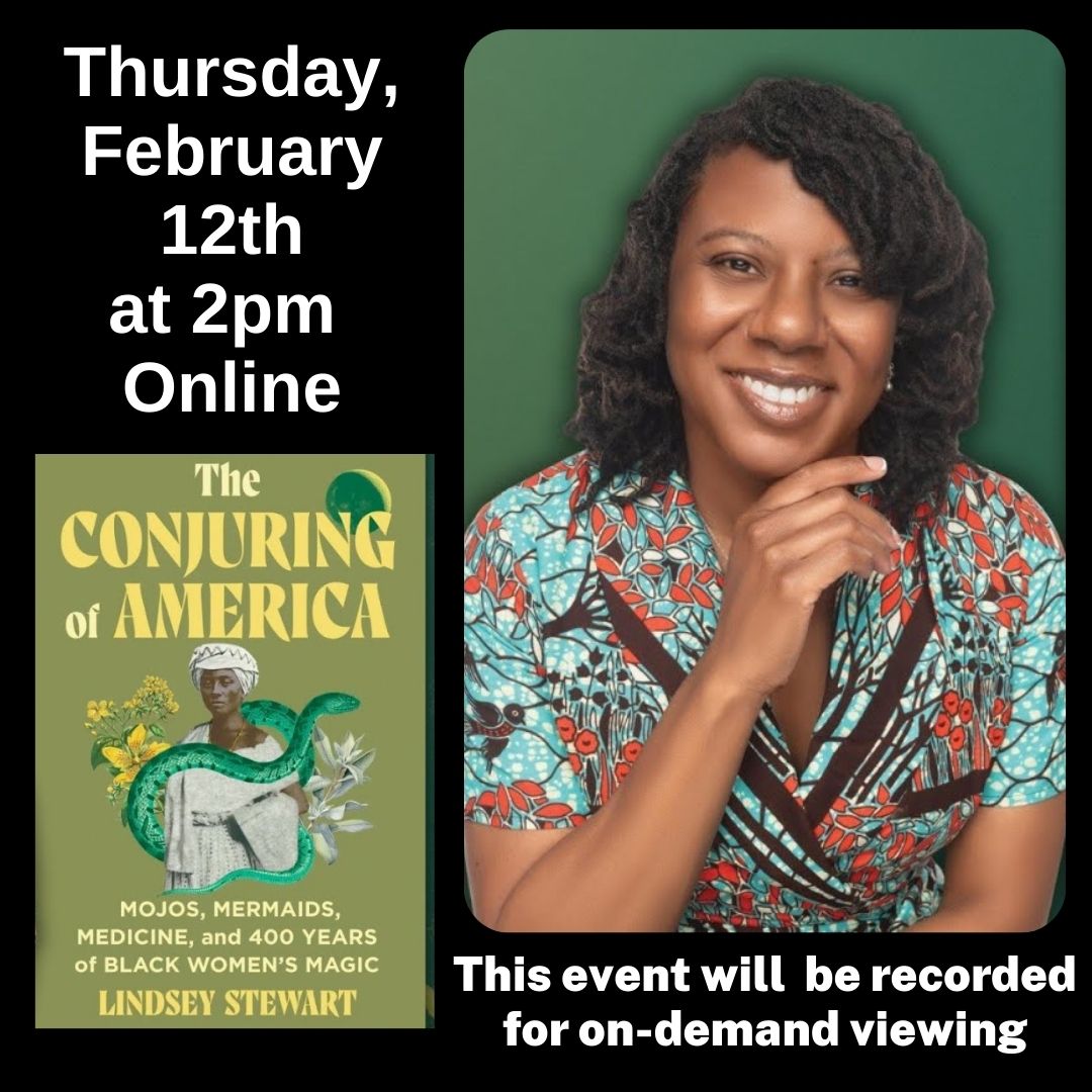 Online Thursday, February 12th at 2pm The Conjuring of America with author Lindsay Stewart