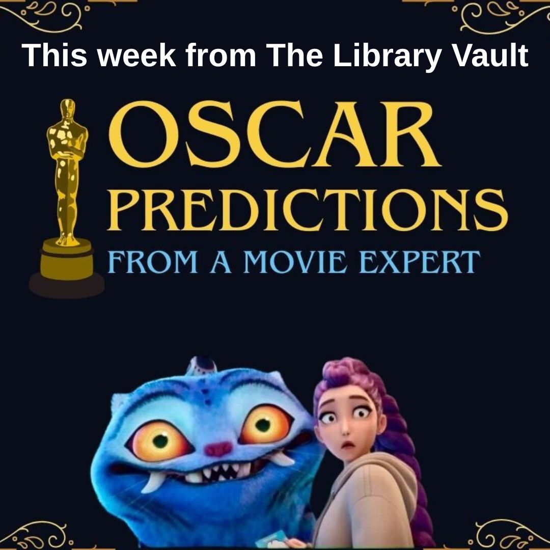 This week from The Library Vault Oscar Predictions.