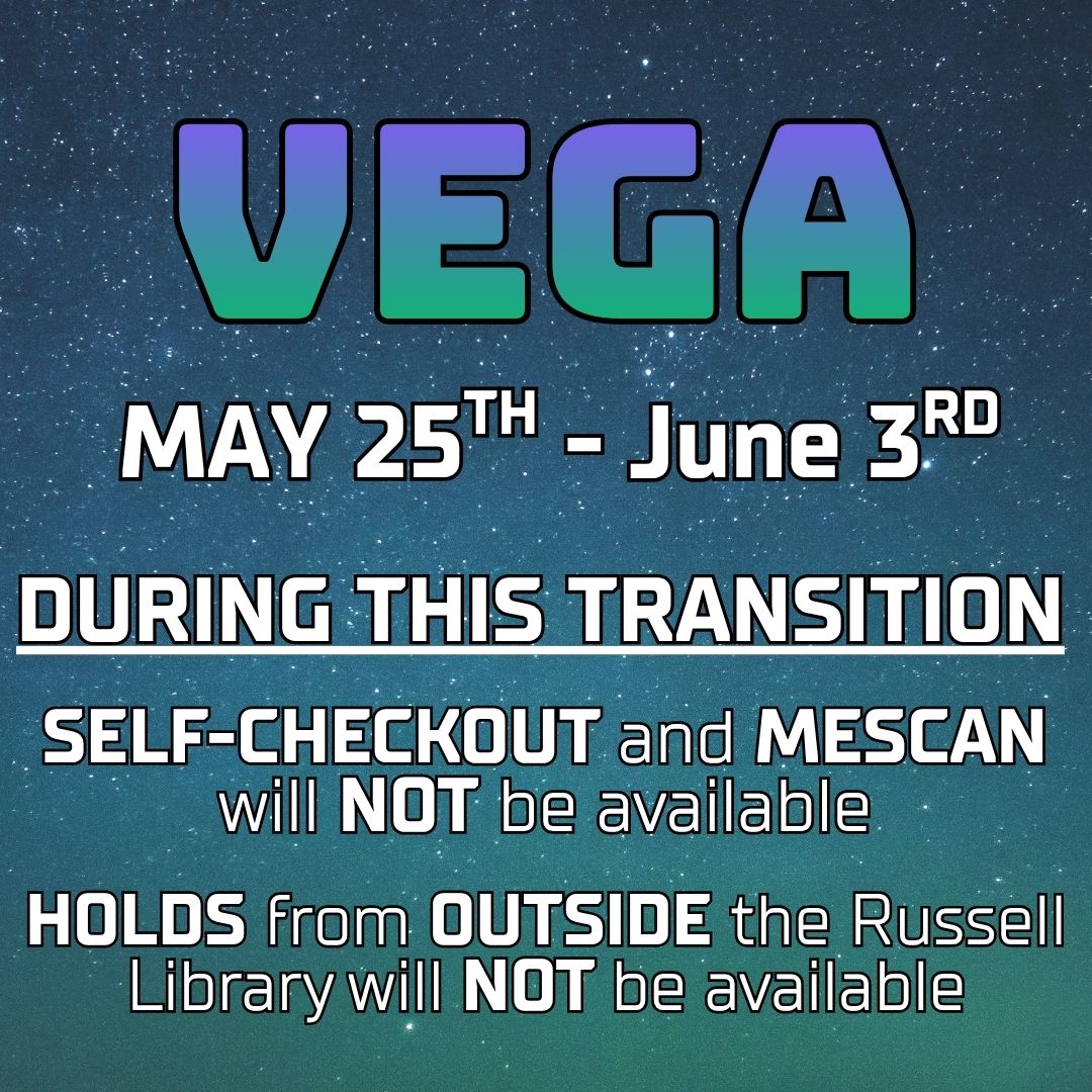 During this transition self-checkout and Meescan will not be available. Holds from outside the Russell Library will not be available.