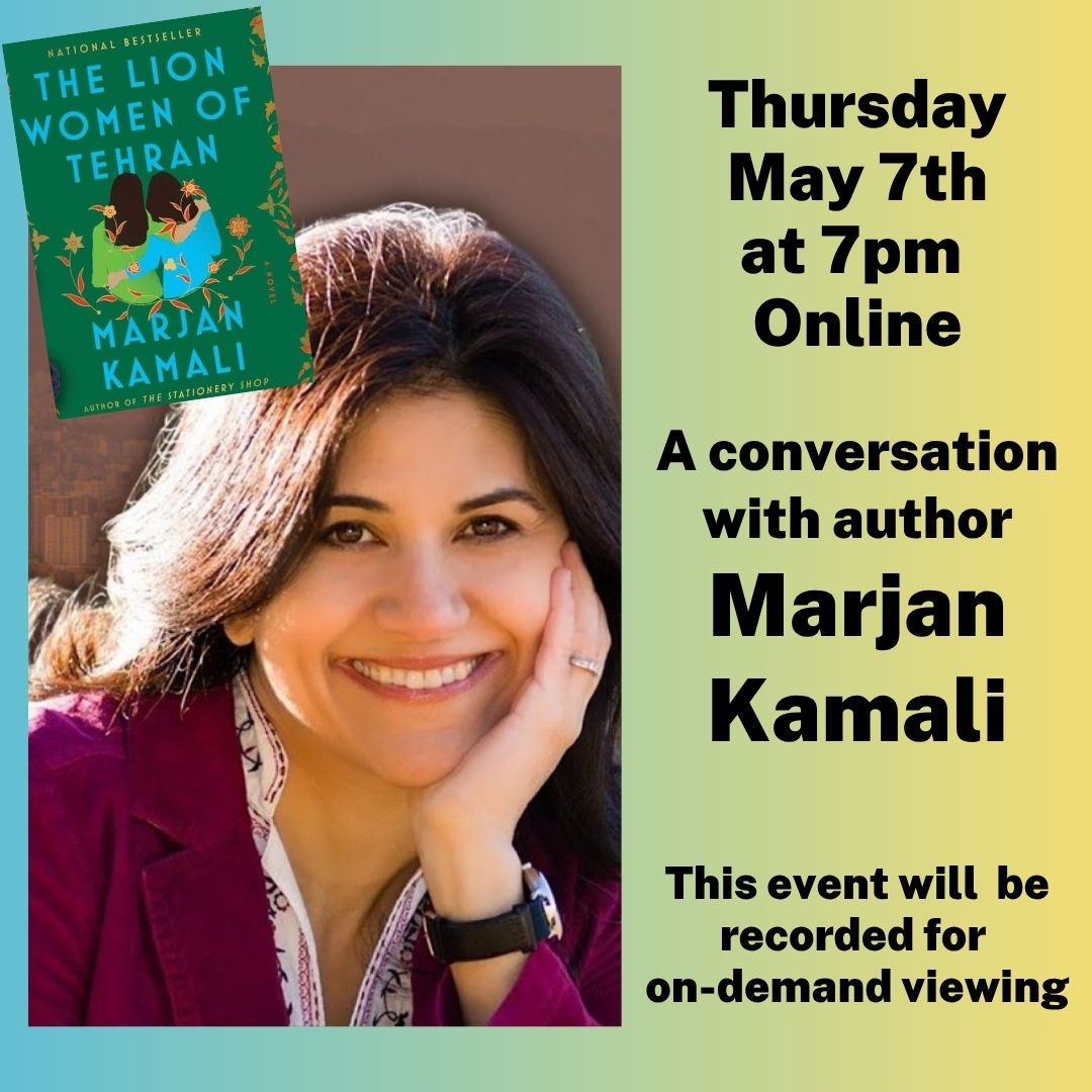 Online Thursday, May 7th at 7pm. A conversation with author Marjan Kamali. This events will be recorded for on-demand viewing.