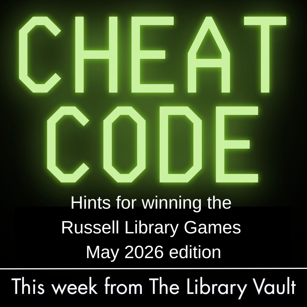 Cheat Code: Hints for winning the Russell Library Games, May 2026 edition