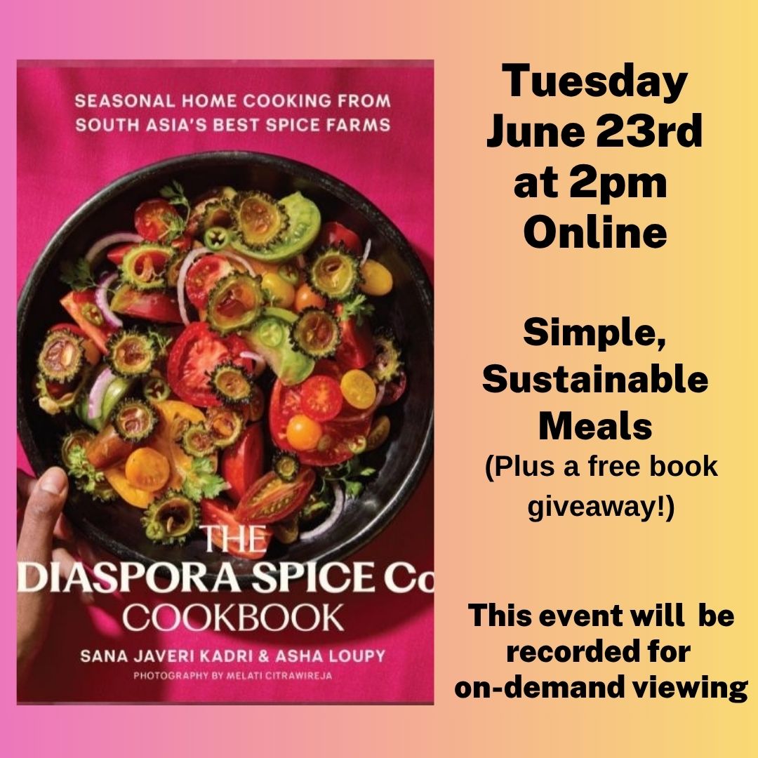 Online Tuesday, June 23rd at 2pm. Simple, Sustainable Meals Plus a free book giveaway! This event will be recorded for on-demand viewing.