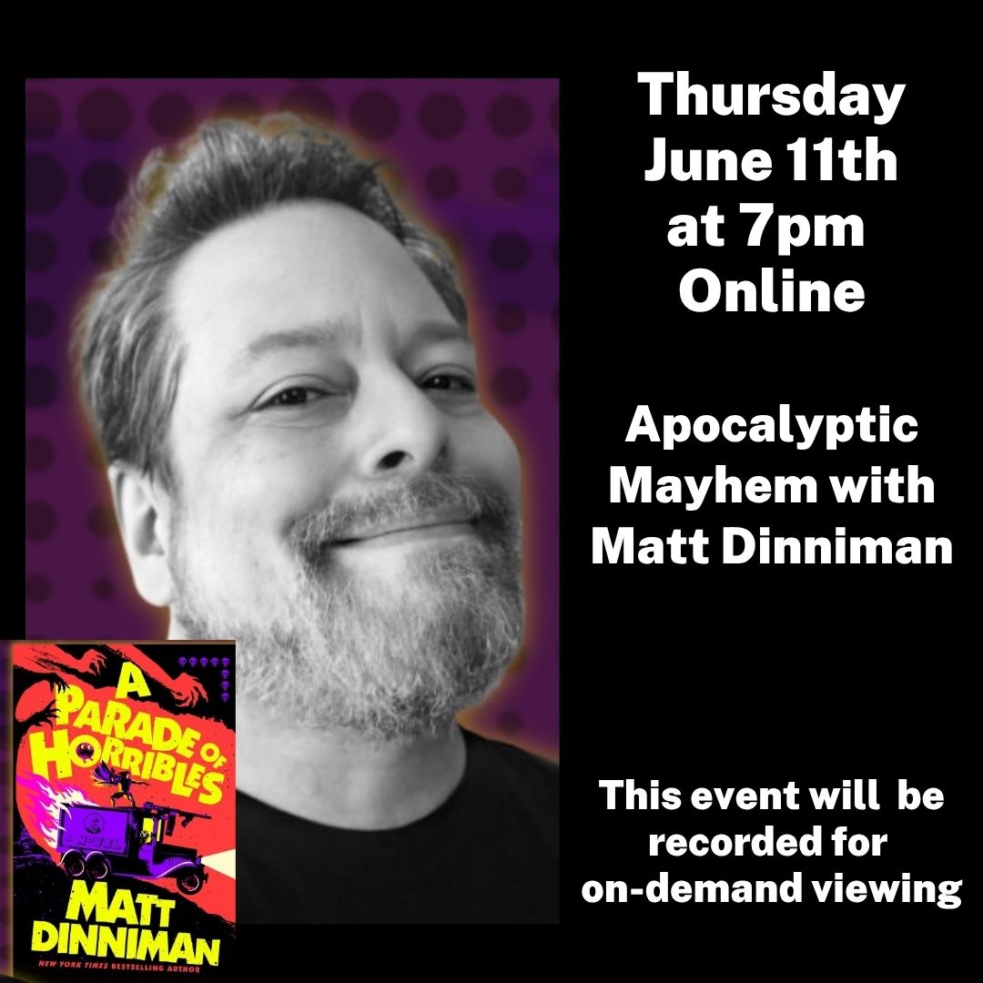 Online Thursday, June 11th at 7pm. Apocalyptic Mayhem with Matt Dinniman. This event will be recorded for on-demand viewing.