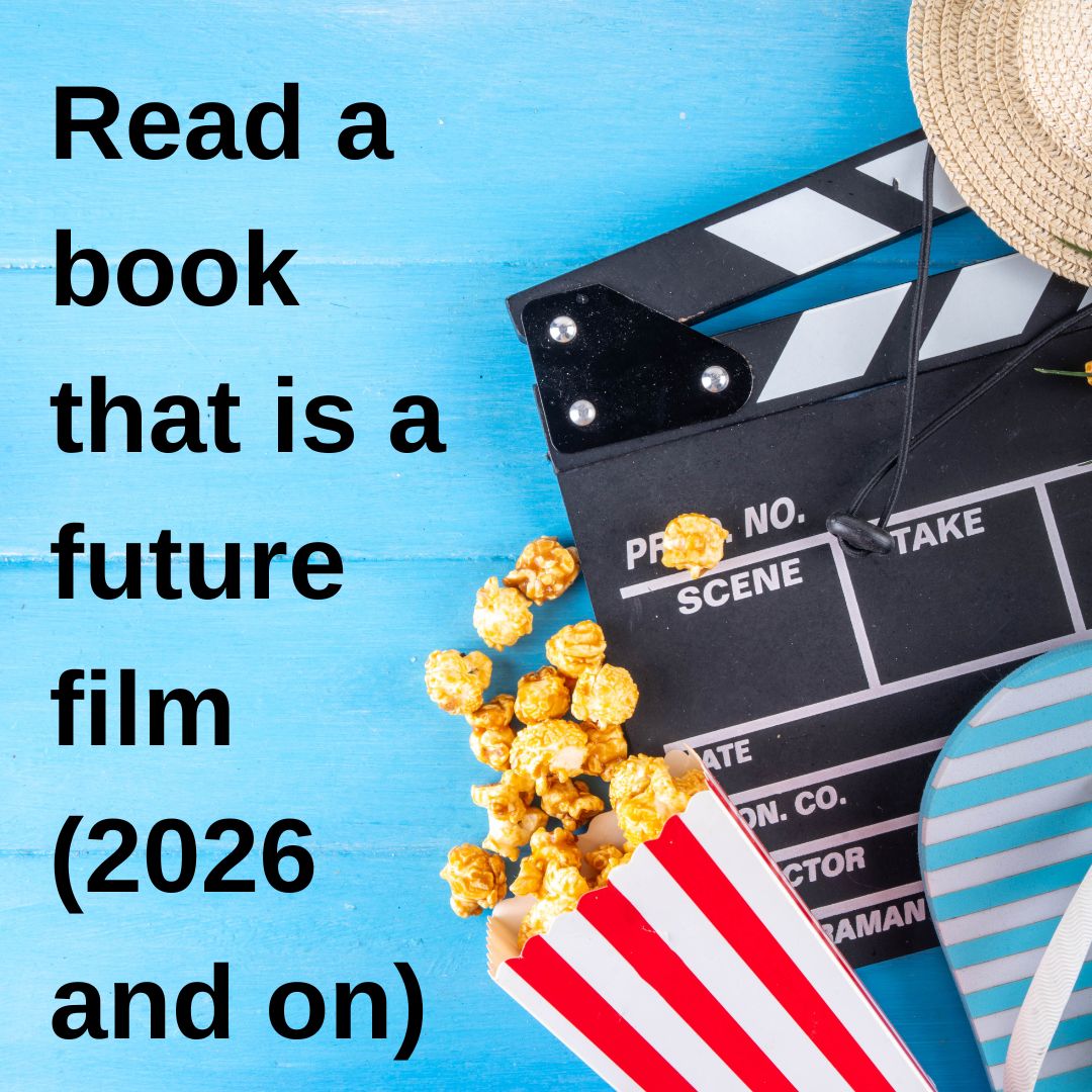 Read a book that is a future film (2026 and on)
