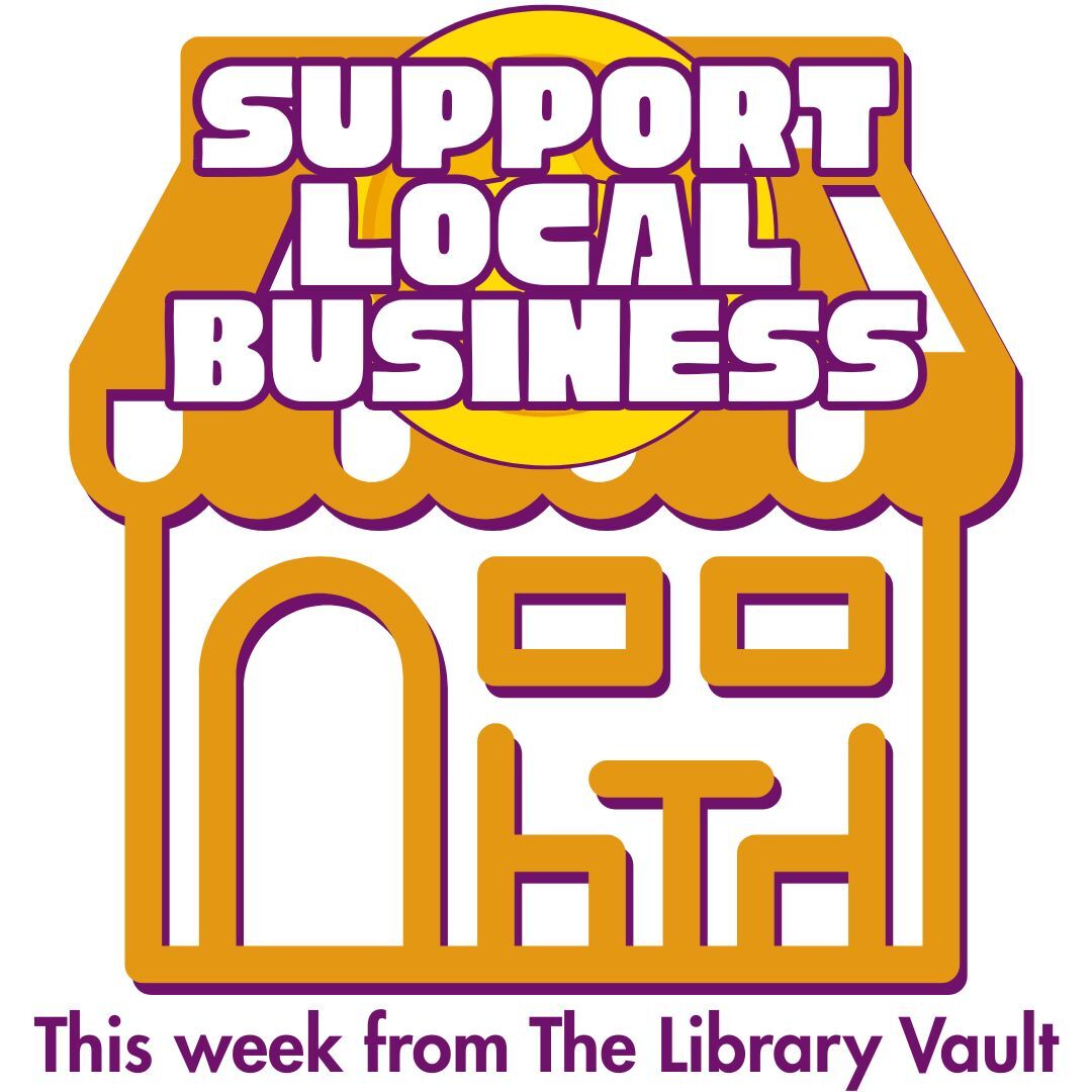 Support Local Business. This week from The Library Vault.