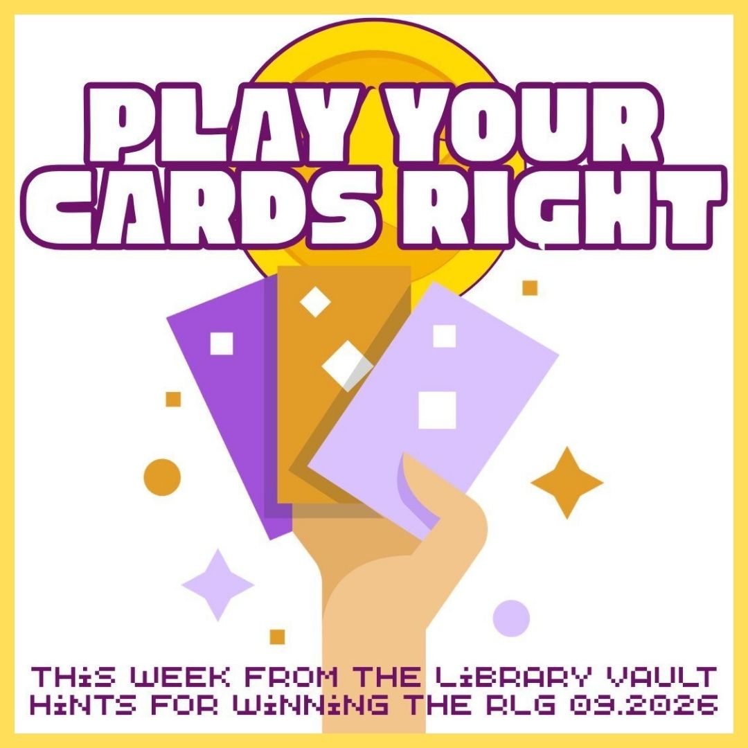 RLG Play Your Cards Right. This week from the Library Vault: Hints for Winning the Russell Library Games in September 2026