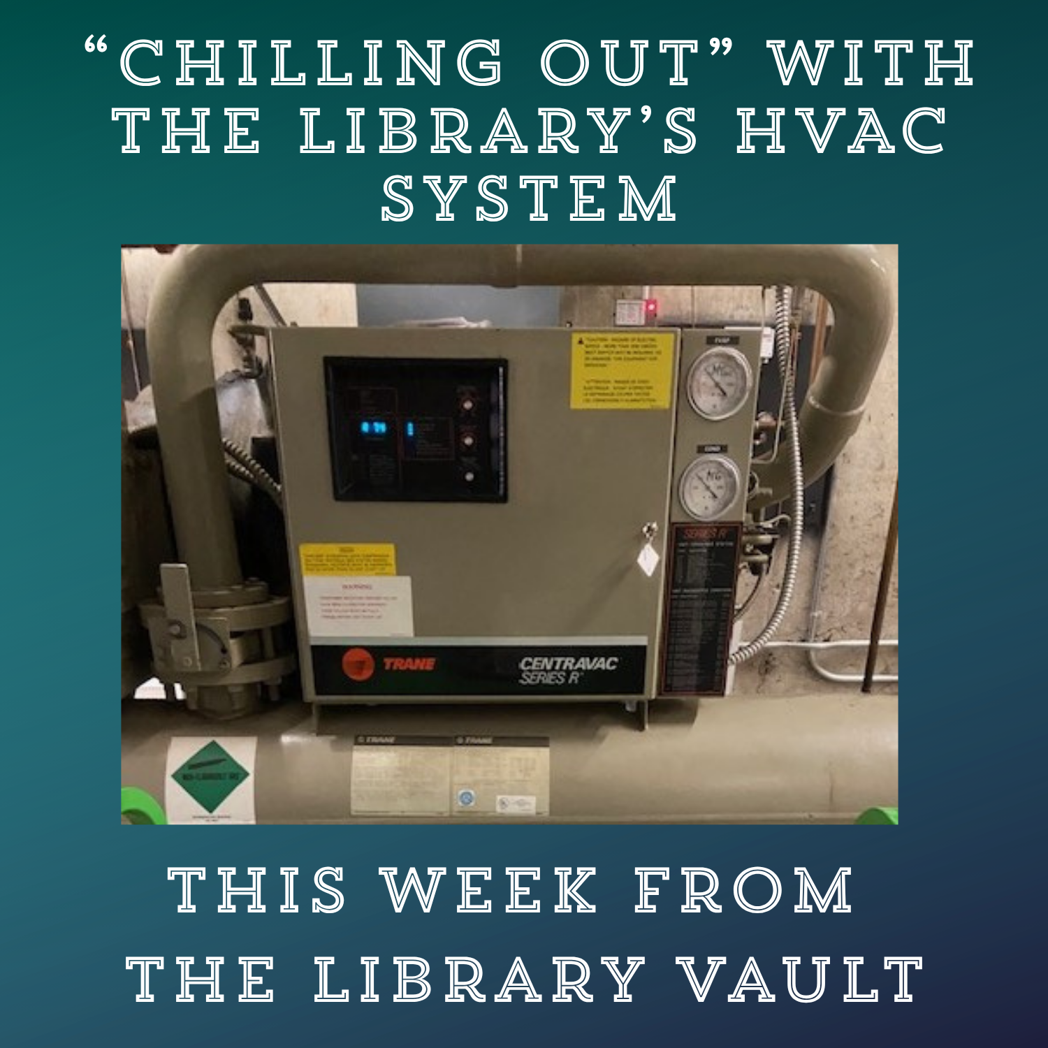 Chilling Out with the Library's HVAC System. This week from The Library Vault.