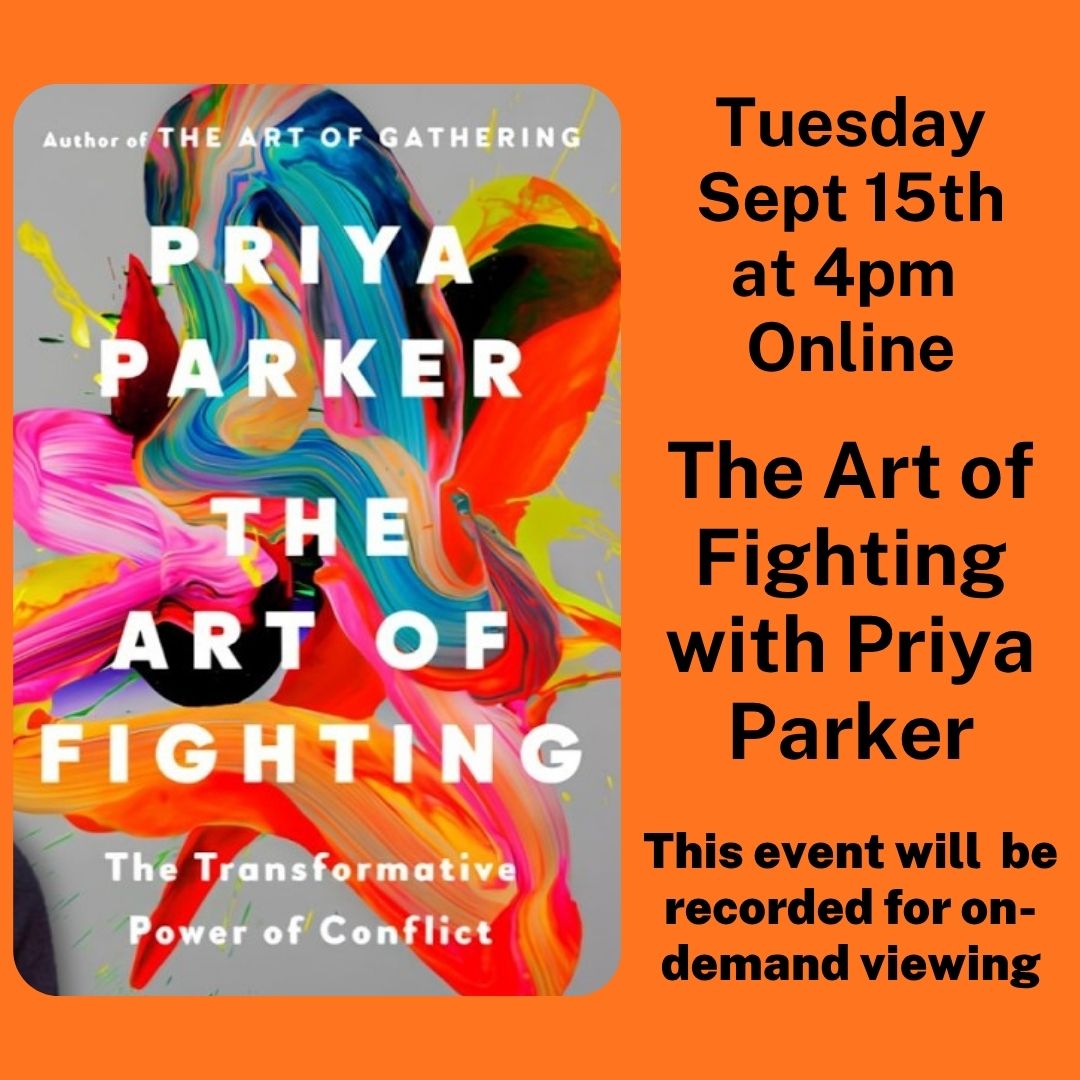 The Art of Fighting Online Tuesday, September 15th at 4pm: The Art of Fighting with Priya Parker. This event will be recorded for on-demand viewing.