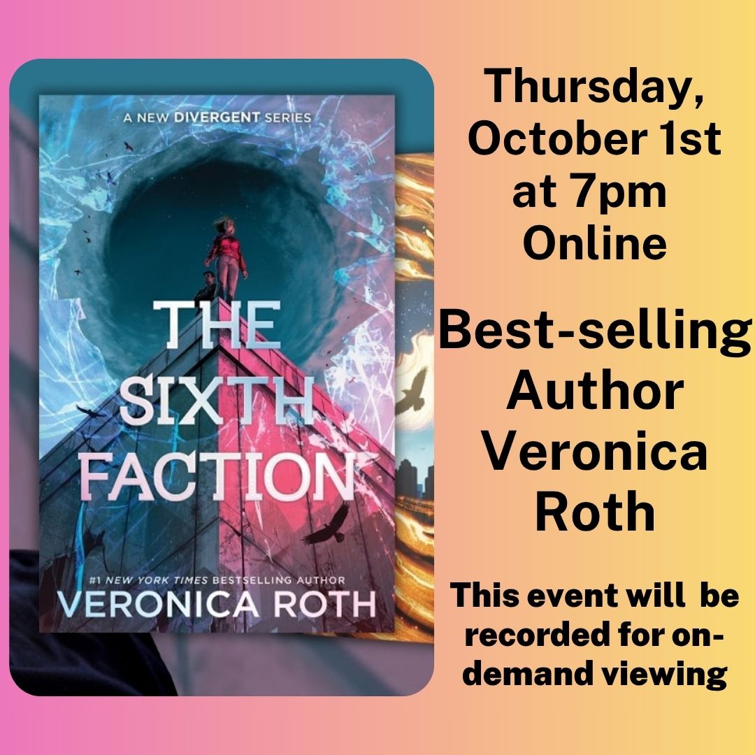 Online, Thursday, October 1st at 7pm Best-selling author Veronica Roth. This event will be recorded for on-demand viewing.