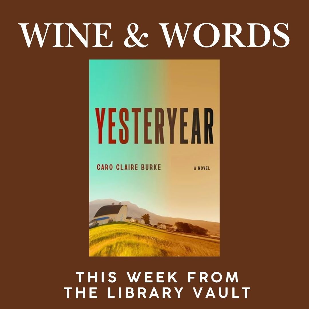This week from The Library Vault. Wine & Words: Yesteryear.