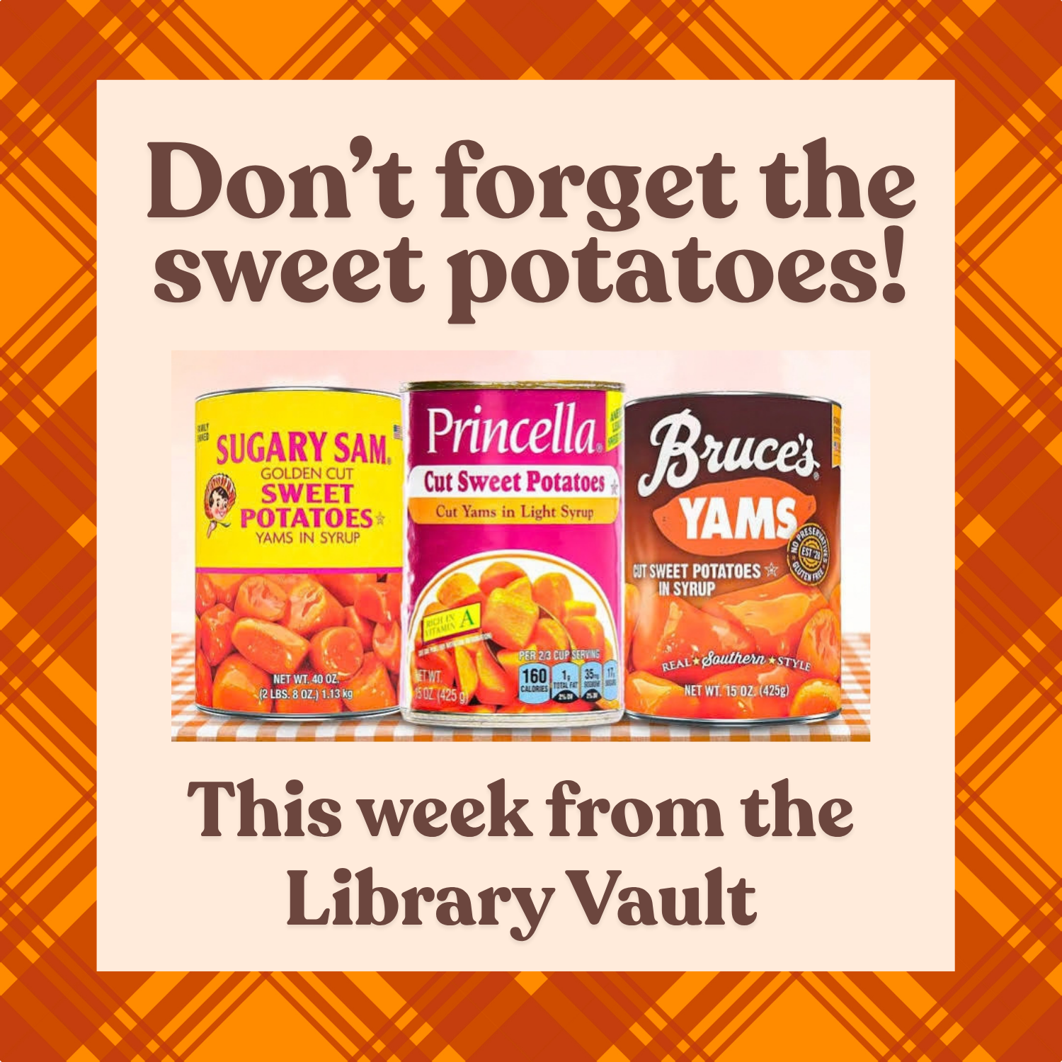 Don't Forget the Sweet Potatoes! This week from The Library Vault.